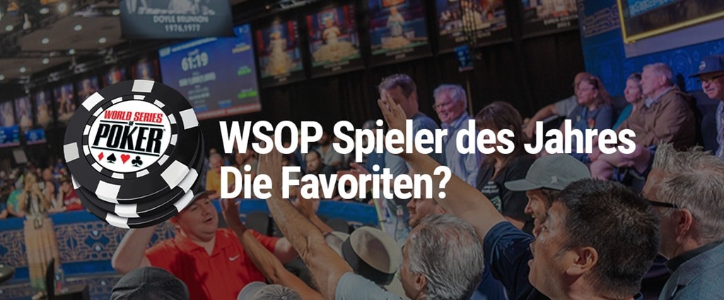 WSOP 2026: Spieler des Jahres – Die Favoriten?