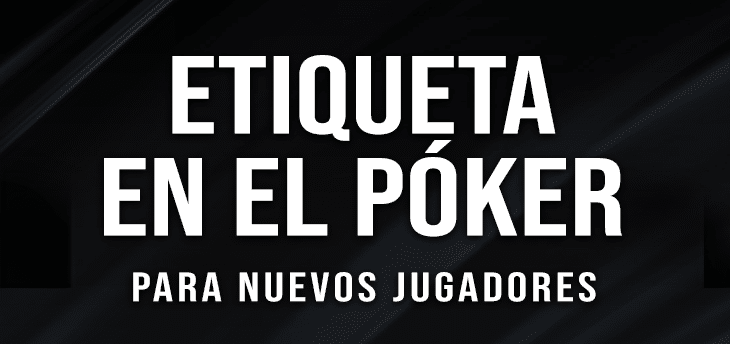 Etiqueta de poker esencial para nuevos jugadores