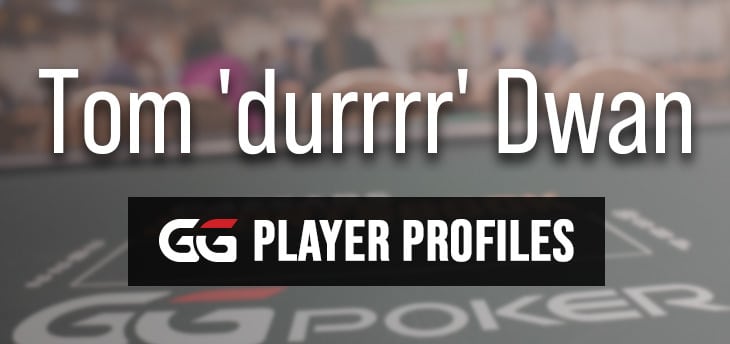 MÄNGIJA PROFIL – Tom &#8217;durrrr&#8217; Dwan