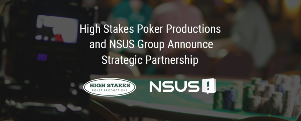 NSUS Group ja High Stakes Poker Productions kuulutavad välja strateegilise partnerluse