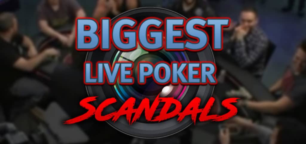 Biggest Live Poker Scandals