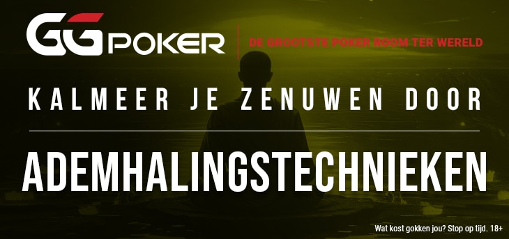 Hoe je ademhalingstechnieken kunt gebruiken om je zenuwen te kalmeren aan de pokertafel