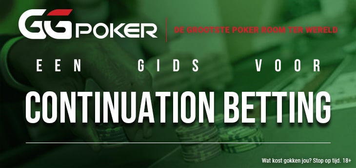 De kunst van Continuation Betting bij poker: Een uitgebreide gids