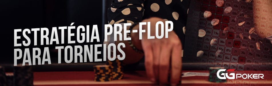 Estratégias Pré-Flop para Torneios de Poker