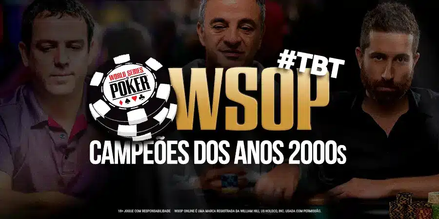 WSOP TBT &#8211; Campeões Anos 2000s