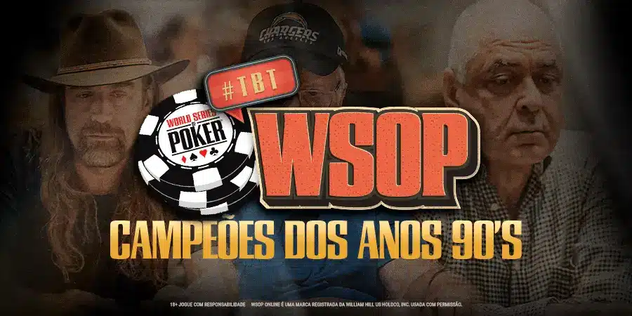 WSOP TBT &#8211; Campeões Anos 90s