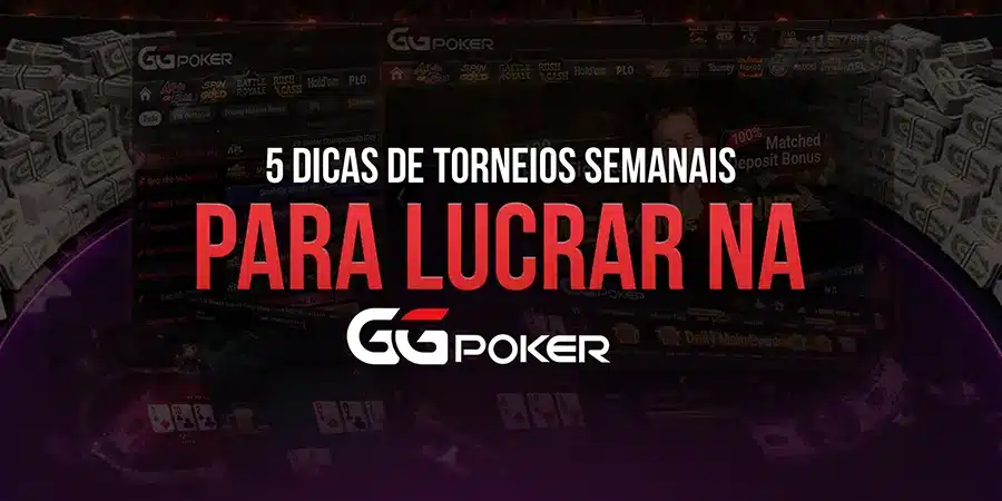 5 Dicas de Torneios Semanais para Lucrar na GGPoker