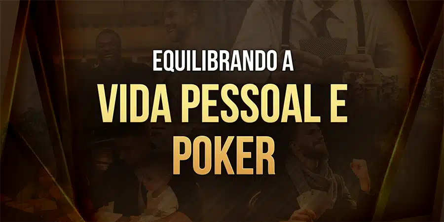 vida pessoal e poker