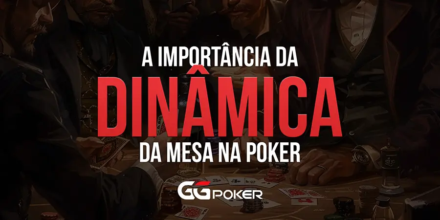 dinâmica da mesa no poker