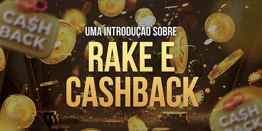 Uma Introdução Sobre Rake e Cashback