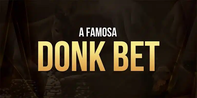 A Famosa Donk Bet