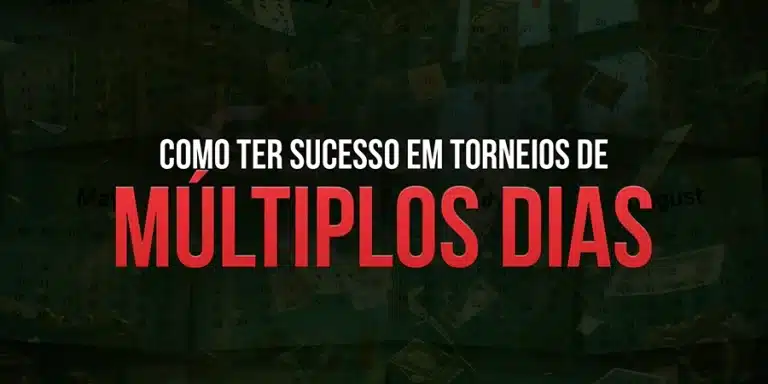 Como ter Sucesso em Torneios de Poker de Múltiplos Dias