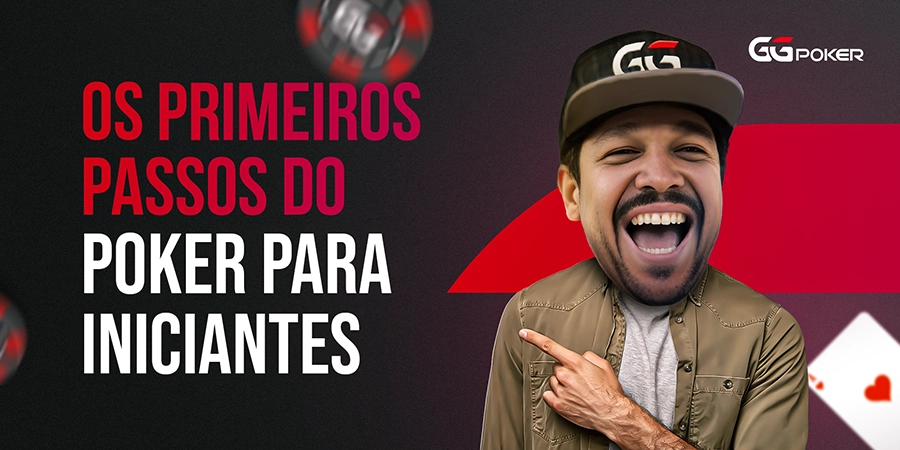 Os Primeiros Passos do Poker para Iniciantes