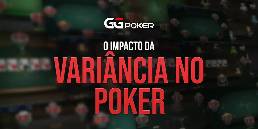 O Impacto da Variância no Poker