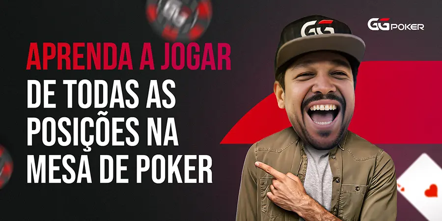 Aprender a Jogar de Todas as Posições na Mesa de Poker