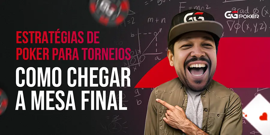 Estratégias de Poker para Torneios: Como Chegar à Mesa Final