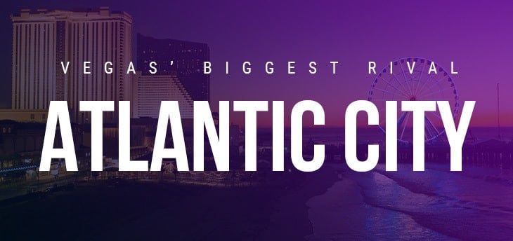 Atlantic City: Đối thủ lớn nhất của Vegas