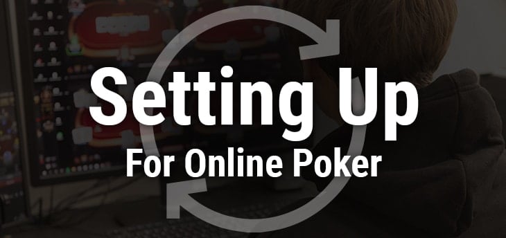 The Beginners Guide Series: Getting Ready to Play Online Poker-The Do&#8217;s and Don&#8217;ts