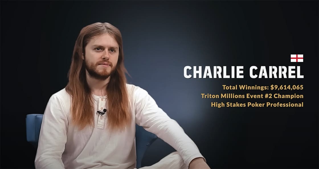 Charlie Carrel dari Inggris. Total Kemenangan: $9,614,065. Juara Triton Millions Event #2. Profesional Poker Taruhan Tinggi.