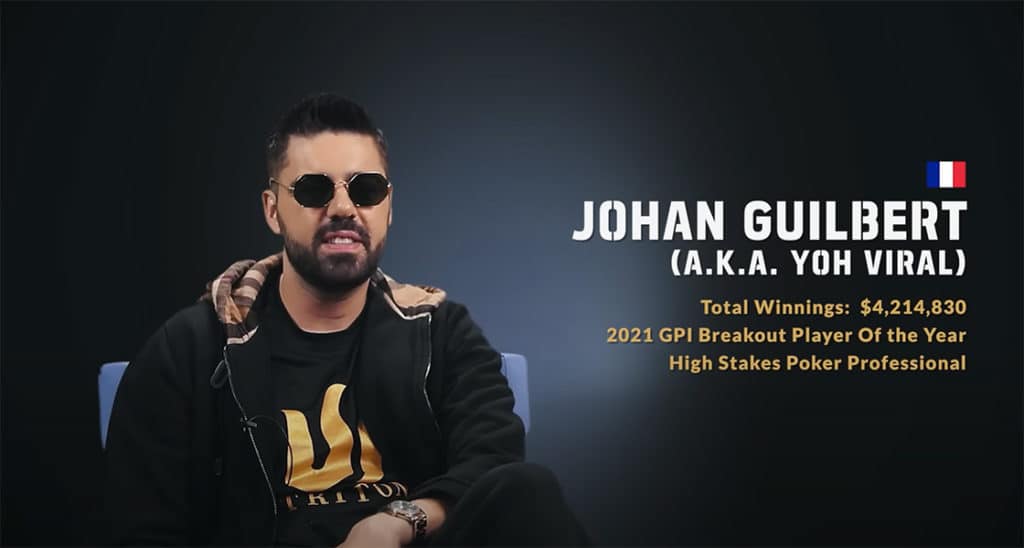 Johan Guilbert (A.K.A. Yoh Viral) dari Prancis. Total Kemenangan: $4,214,830. 2021 GPI Breakout Player of the Year. Profesional Poker Taruhan Tinggi.