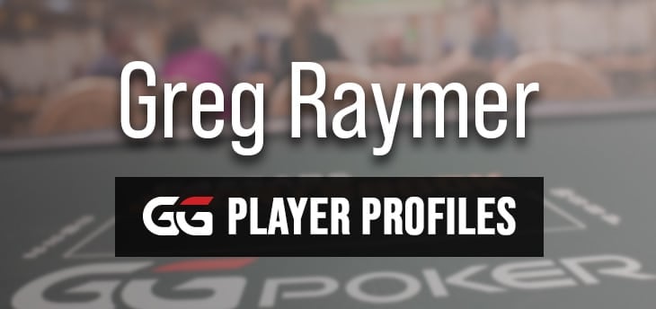 PLAYER PROFILE &#8211; Greg Raymer