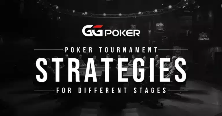 A Guide to Poker Tournament Strategies for Different Stages