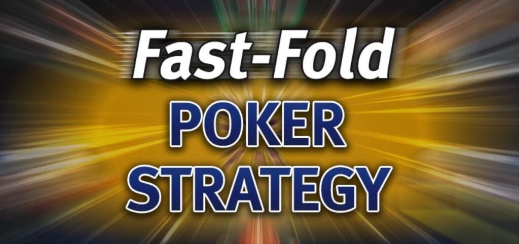 Fast Fold Poker Strategy