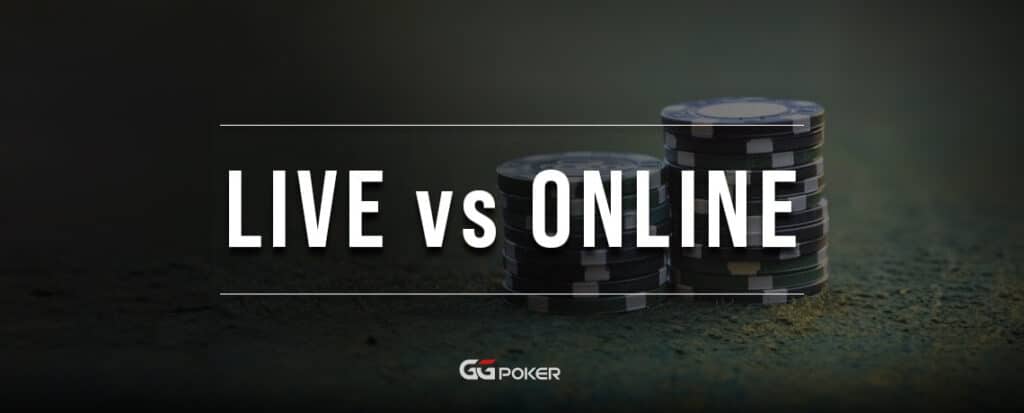 Live Poker versus Online Poker