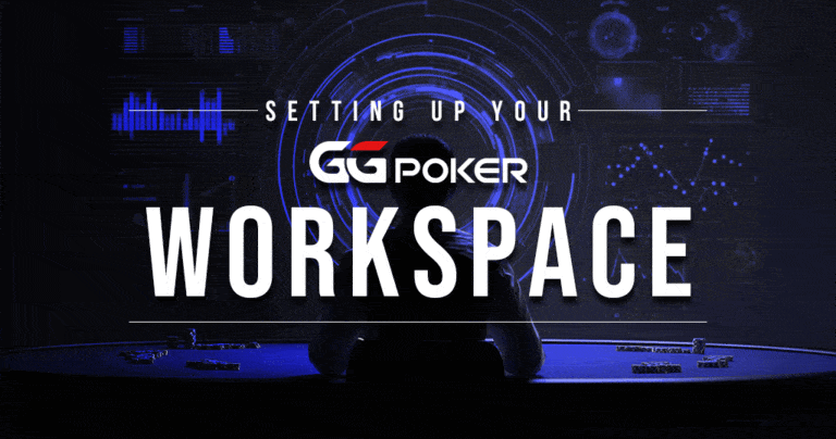 Setting Up Your GGPoker Workspace For Maximum Results