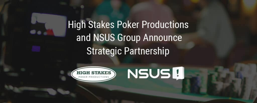 NSUS Group 和 High Stakes Poker Productions 宣布战略合作伙伴关系